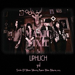 ＬＩＰＨＬＩＣＨ「ＭＡＮＩＣ　ＰＩＸＩＥ」