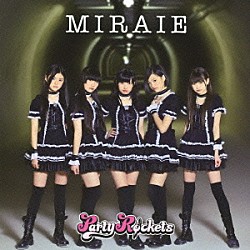 パーティロケッツ「ＭＩＲＡＩＥ」