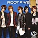 √５「ＲＯＯＴ　ＦＩＶＥ」