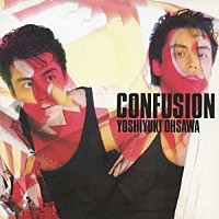 大沢誉志幸「 ＣＯＮＦＵＳＩＯＮ」
