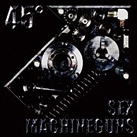 ＳＥＸ　ＭＡＣＨＩＮＥＧＵＮＳ「 ４５°」