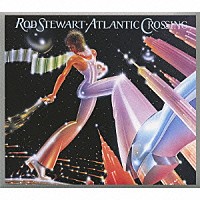 ロッド・スチュワート「 アトランティック・クロッシング　デラックス・エディション」
