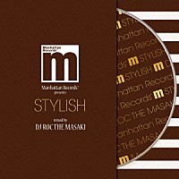 ＤＪ　ＲＯＣ　ＴＨＥ　ＭＡＳＡＫＩ「 Ｍａｎｈａｔｔａｎ　Ｒｅｃｏｒｄｓ　ｐｒｅｓｅｎｔｓ　ＳＴＹＬＩＳＨ　ｍｉｘｅｄ　ｂｙ　ＤＪ　ＲＯＣ　ＴＨＥ　ＭＡＳＡＫＩ」