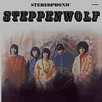 ステッペンウルフ「 ワイルドでいこう！　ステッペンウルフ・ファースト・アルバム　＋４」