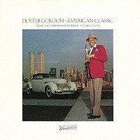 デクスター・ゴードン「 アメリカン・クラシック」