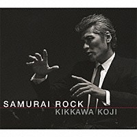 吉川晃司「SAMURAI ROCK」 | WPZL-30609/10