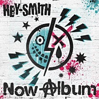 ＨＥＹ－ＳＭＩＴＨ 「Ｎｏｗ　Ａｌｂｕｍ」