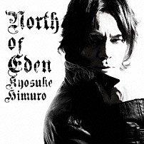 ＫＹＯＳＵＫＥ　ＨＩＭＵＲＯ 「ＮＯＲＴＨ　ＯＦ　ＥＤＥＮ」