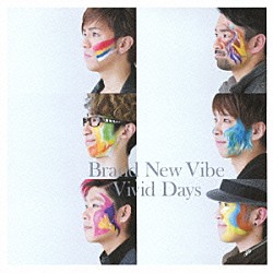 Ｂｒａｎｄ　Ｎｅｗ　Ｖｉｂｅ「Ｖｉｖｉｄ　Ｄａｙｓ」