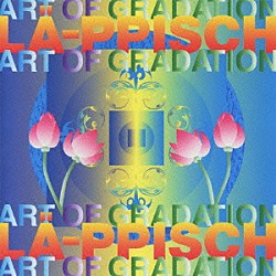 ＬＡ－ＰＰＩＳＣＨ「ＡＲＴ　ＯＦ　ＧＲＡＤＡＴＩＯＮ　＋３」