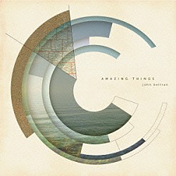 ジョン・ベルトラン「ＡＭＡＺＩＮＧ　ＴＨＩＮＧＳ」