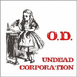 ＵＮＤＥＡＤ　ＣＯＲＰＯＲＡＴＩＯＮ「Ｏ．Ｄ」