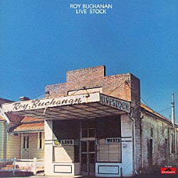 ロイ・ブキャナン「ライヴ・ストック」