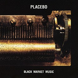 プラシーボ「ブラック・マーケット・ミュージック」