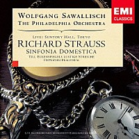 ヴォルフガング・サヴァリッシュ フィラデルフィア管弦楽団「 Ｒ．シュトラウス：家庭交響曲／ティル・オイレンシュピーゲルの愉快ないたずら／祝典前奏曲」