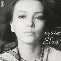 エルザ「 ｈａｌｆ　＆　ｈａｌｆ」