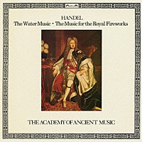 クリストファー・ホグウッド「 ヘンデル：水上の音楽（ホルン組曲）　王宮の花火の音楽」