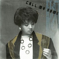 小比類巻かほる「 ＣＡＬＬ　ＭＹ　ＮＡＭＥ」