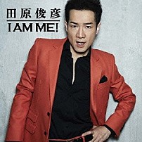 田原俊彦 「Ｉ　ＡＭ　ＭＥ！」