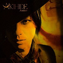 ＡＫＩＨＩＤＥ 「Ａｍｂｅｒ」