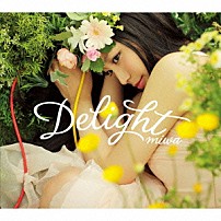 ｍｉｗａ 「Ｄｅｌｉｇｈｔ」