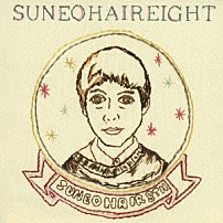 スネオヘアー 「８　［エイト］」