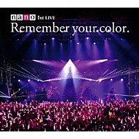 ナノ 「Ｒｅｍｅｍｂｅｒ　ｙｏｕｒ　ｃｏｌｏｒ．」