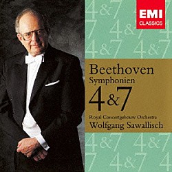 ヴォルフガング・サヴァリッシュ ロイヤル・コンセルトヘボウ管弦楽団「ベートーヴェン：交響曲　第４番　第７番」