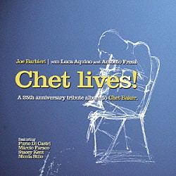 ジョー・バルビエリ アントニオ・フレーザ ルーカ・アクイーノ マルシオ・ファラコ ステイシー・ケント フーリオ・ディ・カストリ ニコラ・スティーロ ジャコモ・ペディチーニ「今もチェットがささやいて」