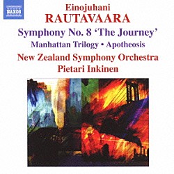 （クラシック） ピエタリ・インキネン ニュージーランド交響楽団「ラウタヴァーラ：交響曲　第８番「旅」　他」