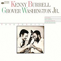 ケニー・バレル＆グローヴァー・ワシントンＪｒ．「 トゥゲザリング　＋２」