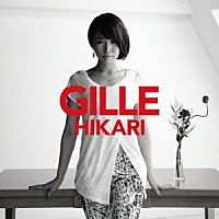 ＧＩＬＬＥ「 ＨＩＫＡＲＩ」