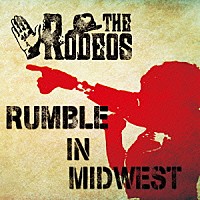 ＴＨＥ　ＲＯＤＥＯＳ「 ＲＵＭＢＬＥ　ＩＮ　ＭＩＤＷＥＳＴ」