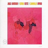 スタン・ゲッツ＆チャーリー・バード「 ジャズ・サンバ」