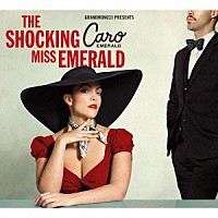 カロ・エメラルド「 ＴＨＥ　ＳＨＯＣＫＩＮＧ　ＭＩＳＳ　ＥＭＥＲＡＬＤ」