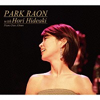 パク・ラオン「 Ｐａｒｋ　Ｒａｏｎ　ｗｉｔｈ　Ｈｏｒｉ　Ｈｉｄｅａｋｉ」