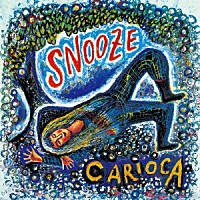 カリオカ「 Ｓｎｏｏｚｅ」