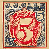 Ｊ．Ｊ．ケイル「 ５」