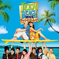 （オリジナル・サウンドトラック）「 ティーン・ビーチ・ムービー　サウンドトラック」
