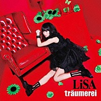 ＬｉＳＡ「 ｔｒａｕｍｅｒｅｉ」