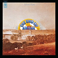 ロバート・ワイアット「 ジ・エンド・オブ・アン・イアー」