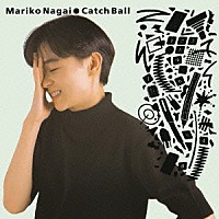 永井真理子「 Ｃａｔｃｈ　Ｂａｌｌ」