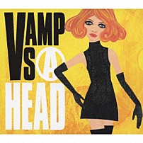 ＶＡＭＰＳ 「ＡＨＥＡＤ／ＲＥＰＬＡＹ」