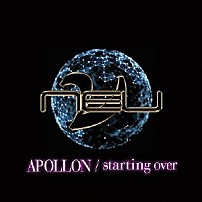 ν［ＮＥＵ］ 「ＡＰＯＬＬＯＮ／ｓｔａｒｔｉｎｇ　ｏｖｅｒ」