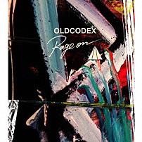 ＯＬＤＣＯＤＥＸ 「Ｒａｇｅ　ｏｎ」