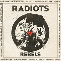 ＲＡＤＩＯＴＳ 「ＲＥＢＥＬＳ」