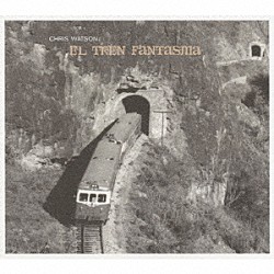 クリス・ワトソン「エル・トレイン・ファンタスマ」