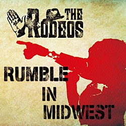 ＴＨＥ　ＲＯＤＥＯＳ「ＲＵＭＢＬＥ　ＩＮ　ＭＩＤＷＥＳＴ」