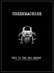 ＧＲＥＥＮ　ＭＡＣＨｉＮＥ「ＴＨＩＳ　ＩＳ　ＴＨＥ　ＥＮＤ　０６１００８」