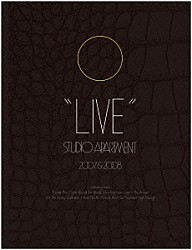 ＳＴＵＤＩＯ　ＡＰＡＲＴＭＥＮＴ「ＳＴＵＤＩＯ　ＡＰＡＲＴＭＥＮＴ　”ＬＩＶＥ”」